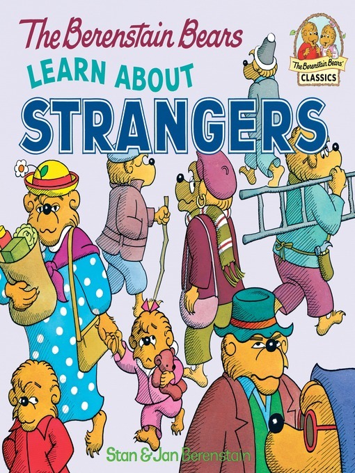 Stan Berenstain创作的The Berenstain Bears Learn About Strangers作品的详细信息 - 需进入等候名单